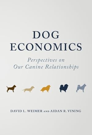 Seller image for Dog Economics : Perspectives on Our Canine Relationships for sale by GreatBookPrices