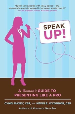 Seller image for Speak Up! : A Woman's Guide to Presenting Like a Pro for sale by GreatBookPrices