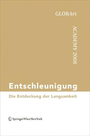 Seller image for Entschleunigung : Die Entdeckung Der Langsamkeit Globart Academy 2008 -Language: german for sale by GreatBookPrices