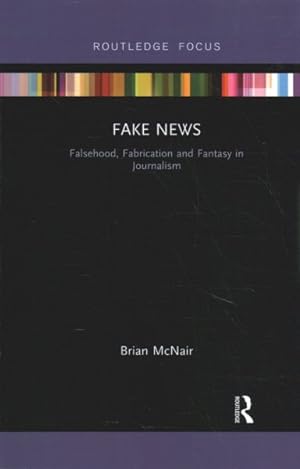 Seller image for Fake News : Falsehood, Fabrication and Fantasy in Journalism for sale by GreatBookPrices
