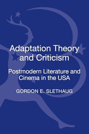 Imagen del vendedor de Adaptation Theory and Criticism : Postmodern Literature and Cinema in the USA a la venta por GreatBookPrices