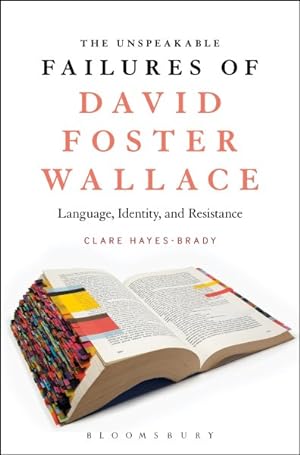 Seller image for Unspeakable Failures of David Foster Wallace : Language, Identity, and Resistance for sale by GreatBookPrices