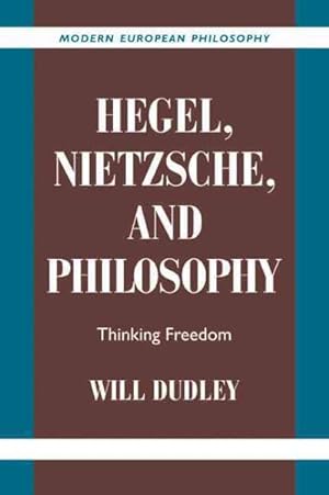 Seller image for Hegel, Nietzsche, and Philosophy : Thinking Freedom for sale by GreatBookPrices