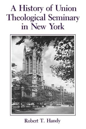 Bild des Verkufers fr History of Union Theological Seminary in New York zum Verkauf von GreatBookPrices
