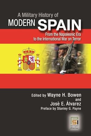 Seller image for Military History of Modern Spain : From the Napoleonic Era to the International War on Terror for sale by GreatBookPrices