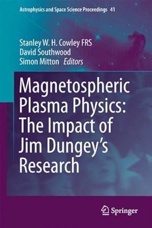 Bild des Verkufers fr Magnetospheric Plasma Physics : The Impact of Jim Dungey?s Research zum Verkauf von GreatBookPrices
