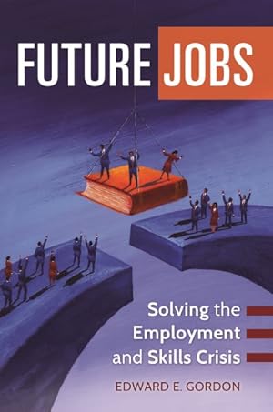 Seller image for Future Jobs : Solving the Employment and Skills Crisis for sale by GreatBookPrices