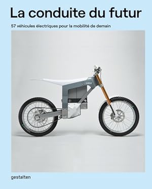 Seller image for La Conduite Du Futur : 57 Vhicules lectriques Pour La Mobilit De Demain -Language: french for sale by GreatBookPrices