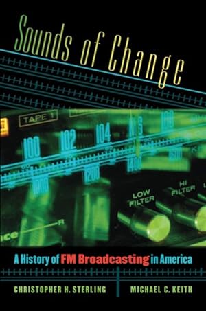 Image du vendeur pour Sounds of Change : A History of FM Broadcasting in America mis en vente par GreatBookPrices