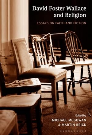 Seller image for David Foster Wallace and Religion : Essays on Faith and Fiction for sale by GreatBookPrices