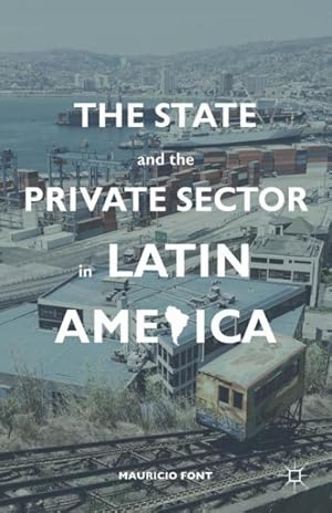 Image du vendeur pour State and the Private Sector in Latin America : The Shift to Partnership mis en vente par GreatBookPrices