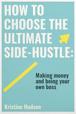 Immagine del venditore per How To Choose The Ultimate Side-Hustle venduto da GreatBookPrices