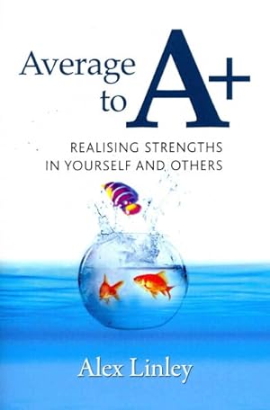 Bild des Verkufers fr Average to A+ : Realising Strengths in Yourself and Others zum Verkauf von GreatBookPrices