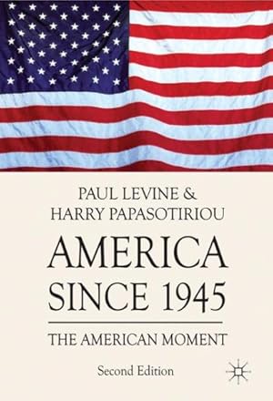 Image du vendeur pour America Since 1945 : The American Moment mis en vente par GreatBookPrices