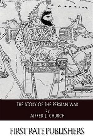 Imagen del vendedor de Story of the Persian War a la venta por GreatBookPrices