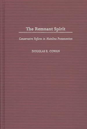 Seller image for Remnant Spirit : Conservative Reform in Mainline Protestantism for sale by GreatBookPrices