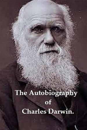 Image du vendeur pour Autobiography of Charles Darwin mis en vente par GreatBookPrices