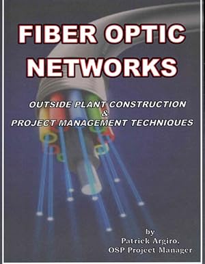 Image du vendeur pour Fiber Optic Networks : Outside Plant Construction & Project Management Techniques mis en vente par GreatBookPrices