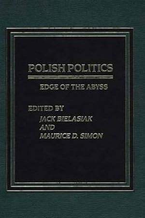Imagen del vendedor de Polish Politics : Edge of the Abyss a la venta por GreatBookPrices