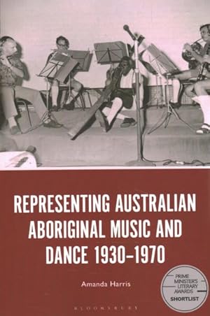 Image du vendeur pour Representing Australian Aboriginal Music and Dance 1930-1970 mis en vente par GreatBookPrices