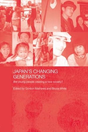 Seller image for Japan's Changing Generations : Are Young People Creating a New Society? for sale by GreatBookPrices