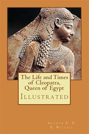 Imagen del vendedor de Life and Times of Cleopatra, Queen of Egypt a la venta por GreatBookPrices