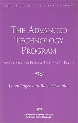 Bild des Verkufers fr Advanced Technology Program : A Case Study in Federal Technology Policy zum Verkauf von GreatBookPrices