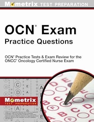 Imagen del vendedor de OCN Exam Practice Questions : OCN Practice Tests & Exam Review for the ONCC Oncology Certified Nurse Exam a la venta por GreatBookPrices