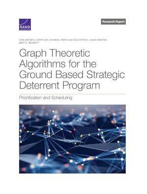 Seller image for Graph Theoretic Algorithms for the Ground Based Strategic Deterrent Program : Prioritization and Scheduling for sale by GreatBookPrices