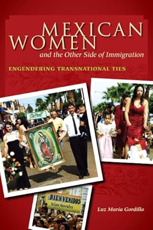 Seller image for Mexican Women and the Other Side of Immigration : Engendering Transnational Ties for sale by GreatBookPrices