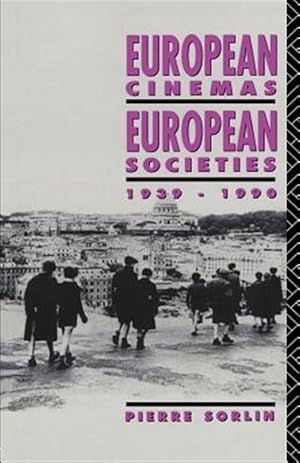 Seller image for European Cinemas, European Societies : 1939-1990 for sale by GreatBookPrices