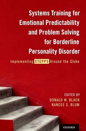 Immagine del venditore per Systems Training for Emotional Predictability and Problem Solving for Borderline Personality Disorder : Implementing STEPPS Around the Globe venduto da GreatBookPrices