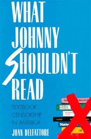 Seller image for What Johnny Shouldn't Read : Textbook Censorship in America for sale by GreatBookPrices