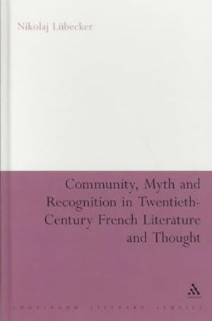 Seller image for Community, Myth and Recognition in Twentieth-Century French Literature and Thought for sale by GreatBookPrices