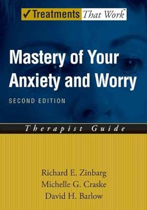 Imagen del vendedor de Mastery of Your Anxiety And Worry : Therapist Guide a la venta por GreatBookPrices