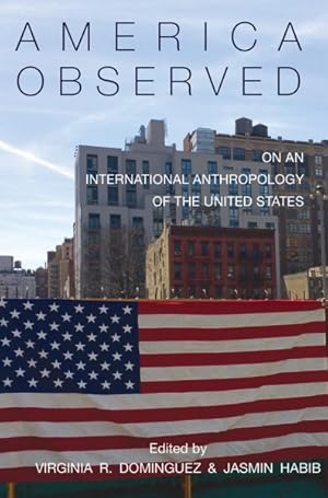 Immagine del venditore per America Observed : On an International Anthropology of the United States venduto da GreatBookPrices
