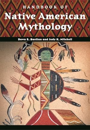 Bild des Verkufers fr Handbook of Native American Mythology zum Verkauf von GreatBookPrices