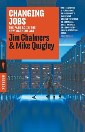 Seller image for Changing Jobs: The Fair Go in the New Machine Age for sale by GreatBookPrices