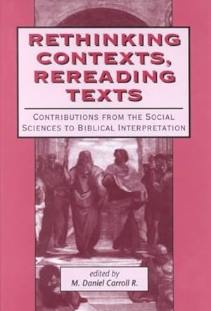 Bild des Verkufers fr Rethinking Contexts, Rereading Texts : Contributions from the Social Sciences to Biblical Interpretation zum Verkauf von GreatBookPrices
