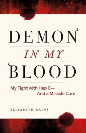 Seller image for Demon in My Blood : My Fight With Hep C-and a Miracle Cure for sale by GreatBookPrices