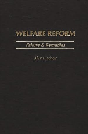 Image du vendeur pour Welfare Reform : Failure and Remedies mis en vente par GreatBookPrices