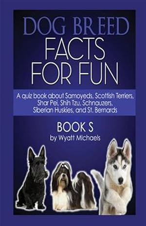 Imagen del vendedor de Dog Breed Facts for Fun! Book S a la venta por GreatBookPrices