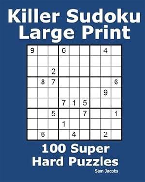 Seller image for Killer Sudoku Large Print: 100 Super Hard Puzzles for sale by GreatBookPrices
