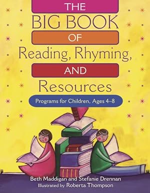 Imagen del vendedor de Big Book of Reading, Rhyming And Resources : Programs for Children, Ages 4-8 a la venta por GreatBookPrices