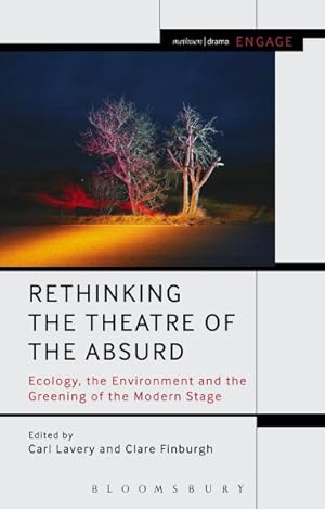 Bild des Verkufers fr Rethinking the Theatre of the Absurd : Ecology, the Environment and the Greening of the Modern Stage zum Verkauf von GreatBookPrices