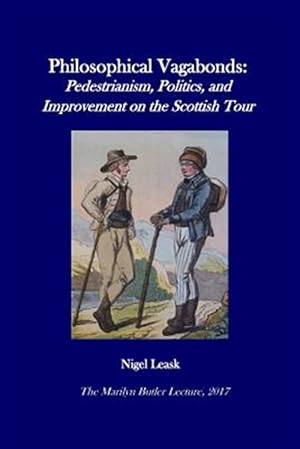 Immagine del venditore per Philosophical Vagabonds: Pedestrianism, Politics, and Improvement on the Scottish Tour venduto da GreatBookPrices