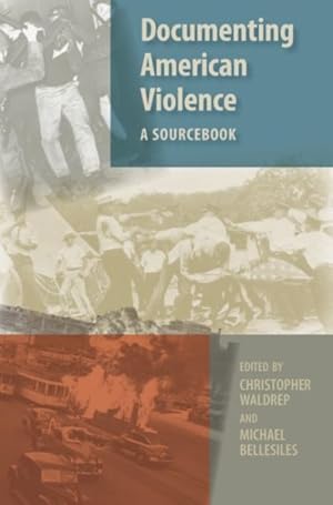 Seller image for Documenting American Violence : A Sourcebook for sale by GreatBookPrices