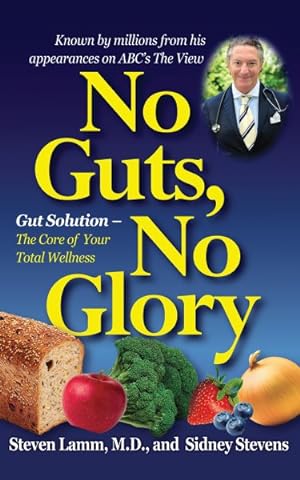 Seller image for No Guts, No Glory : Gut Solution--The Core of Your Total Wellness for sale by GreatBookPrices
