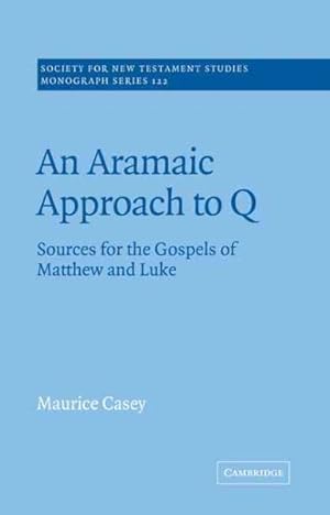 Bild des Verkufers fr Aramaic Approach to Q : Sources for the Gospels of Matthew And Luke zum Verkauf von GreatBookPrices