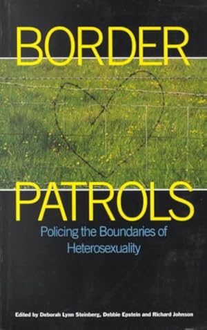 Imagen del vendedor de Border Patrols : Policing the Boundaries of Heterosexuality a la venta por GreatBookPrices